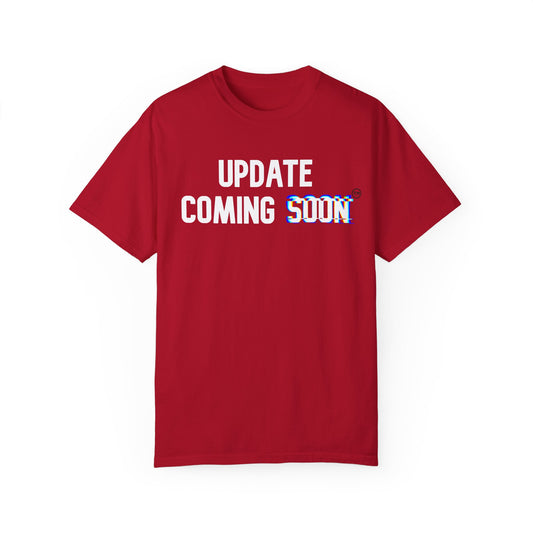Unisex Garment-Dyed T-shirt | UPDATE COMING SOON TM!